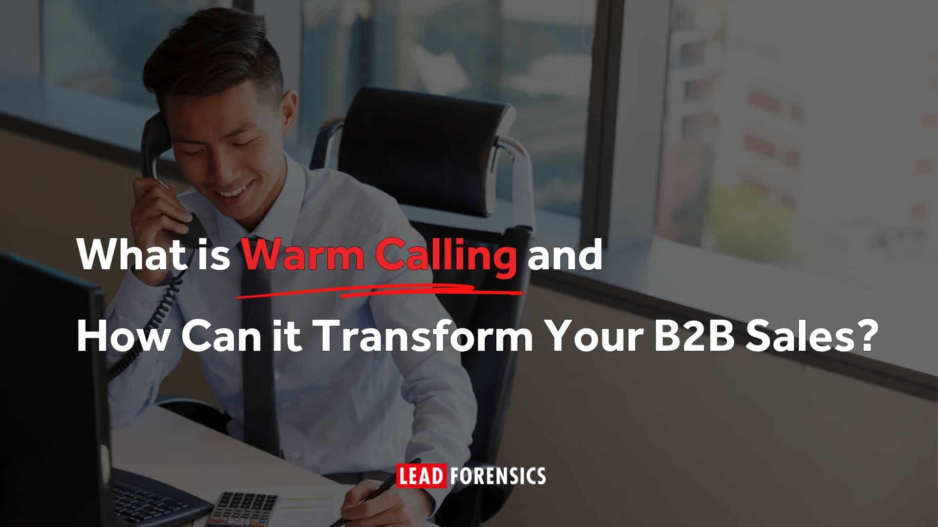 Text reads: What is warm calling and how can it transform your B2B sales?